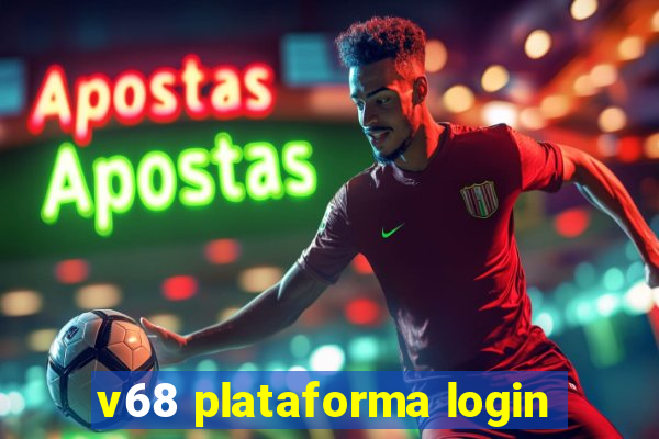 v68 plataforma login